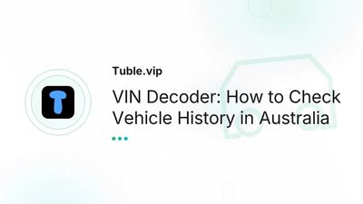 VIN Decoder Australia: Free Vehicle History Check Online | Tuble.vip