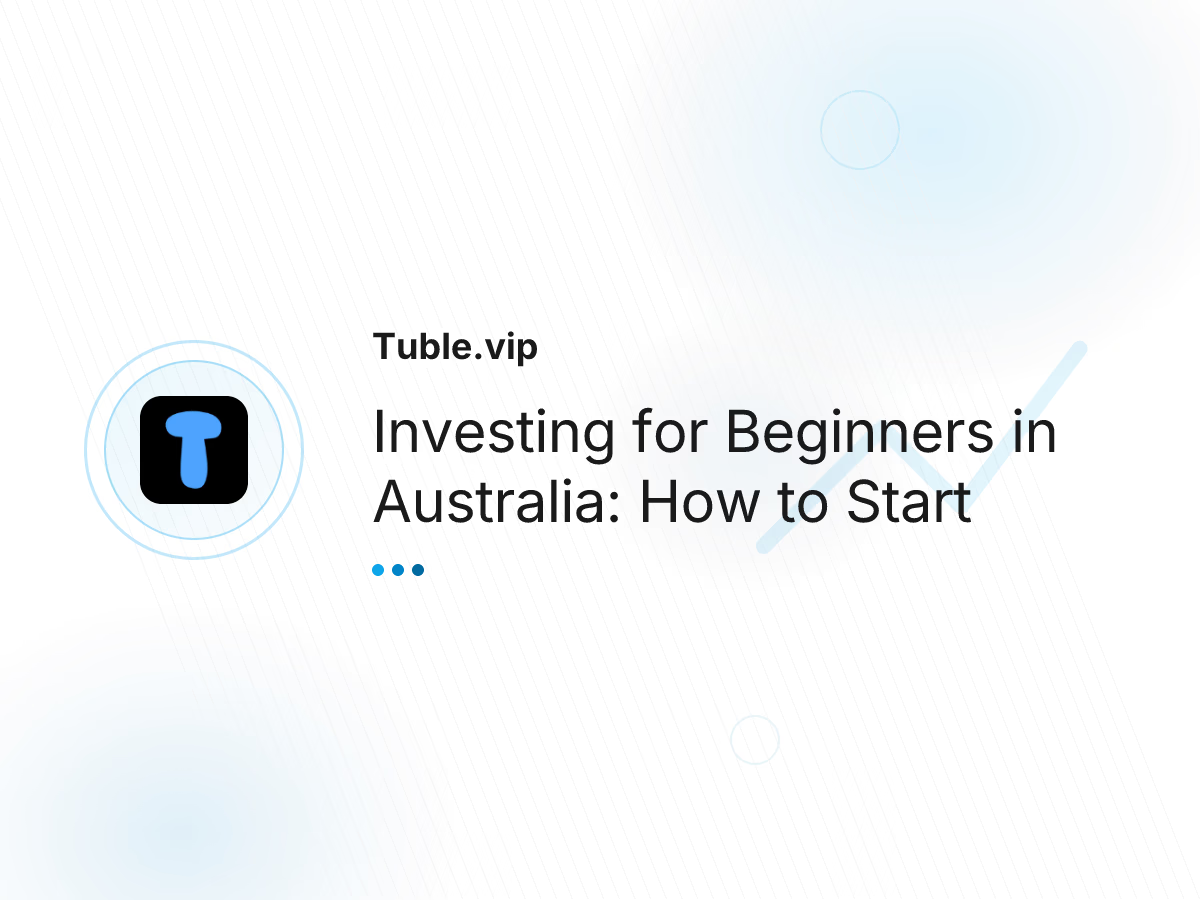 Investing for Beginners in Australia: How to Start