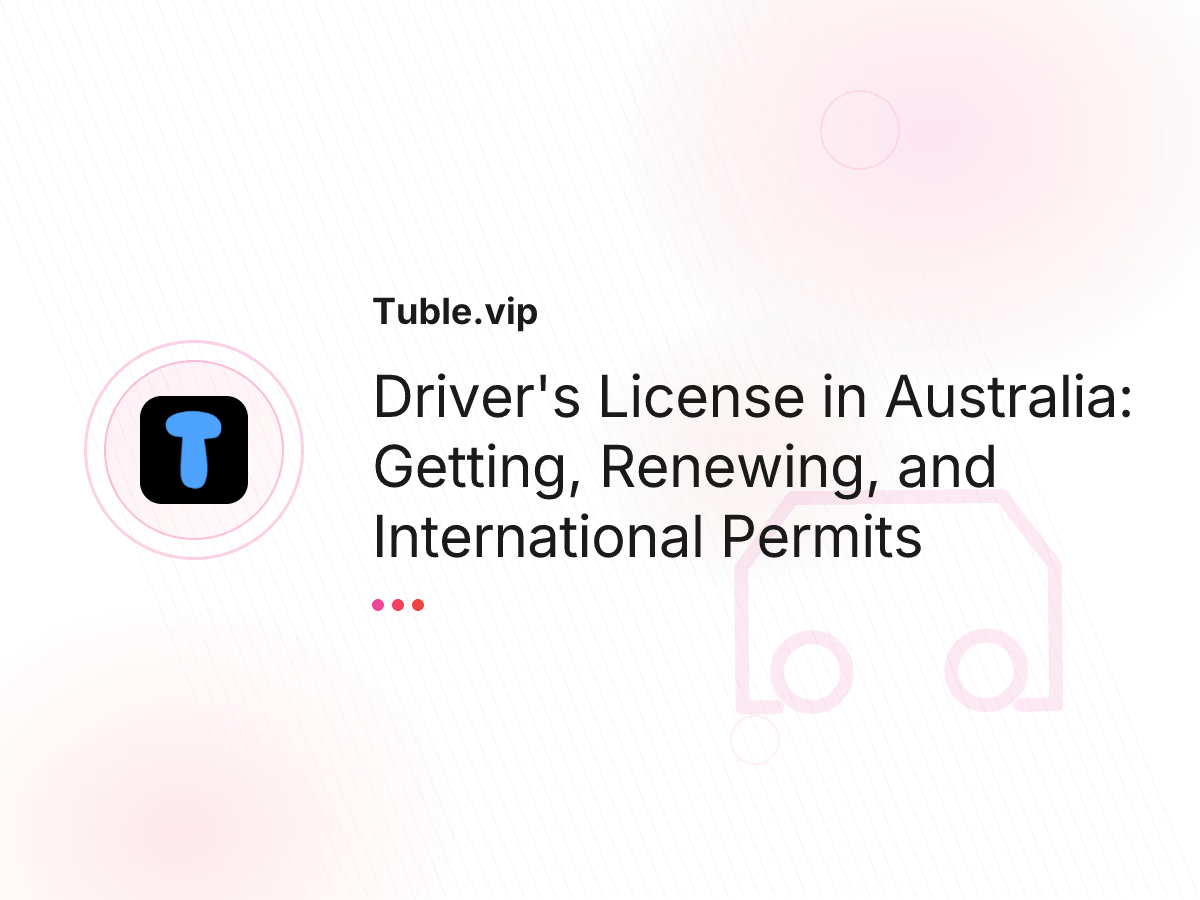Driver's License in Australia: Getting, Renewing, and International Permits