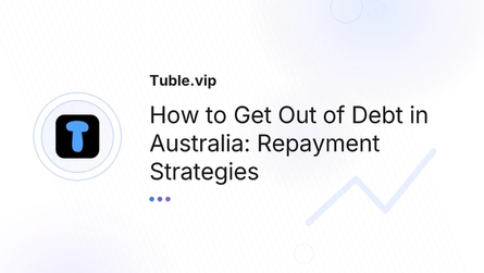 How to Get Out of Debt in Australia: Repayment Strategies
