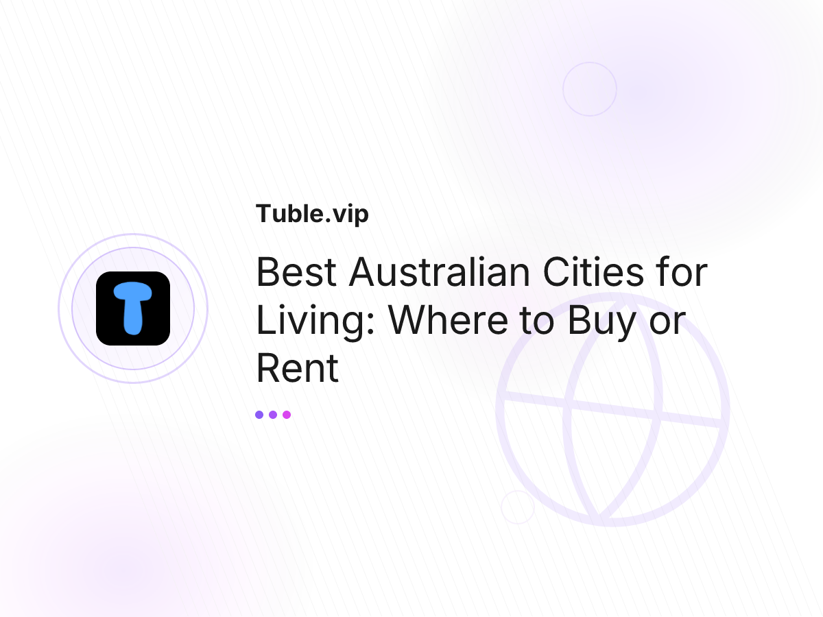 Best Australian Cities for Living: Where to Buy or Rent