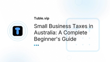 Small Business Taxes in Australia: A Complete Beginner's Guide
