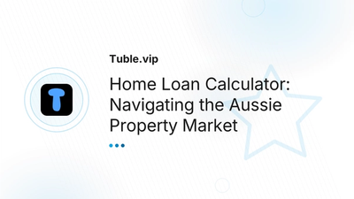 Home Loan Calculator Australia — Repayments | Tuble.vip