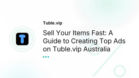 Sell Your Items Fast: A Guide to Creating Top Ads on Tuble.vip Australia