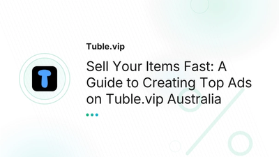 How to Sell Fast in Australia: Write Great Ads | Tuble.vip