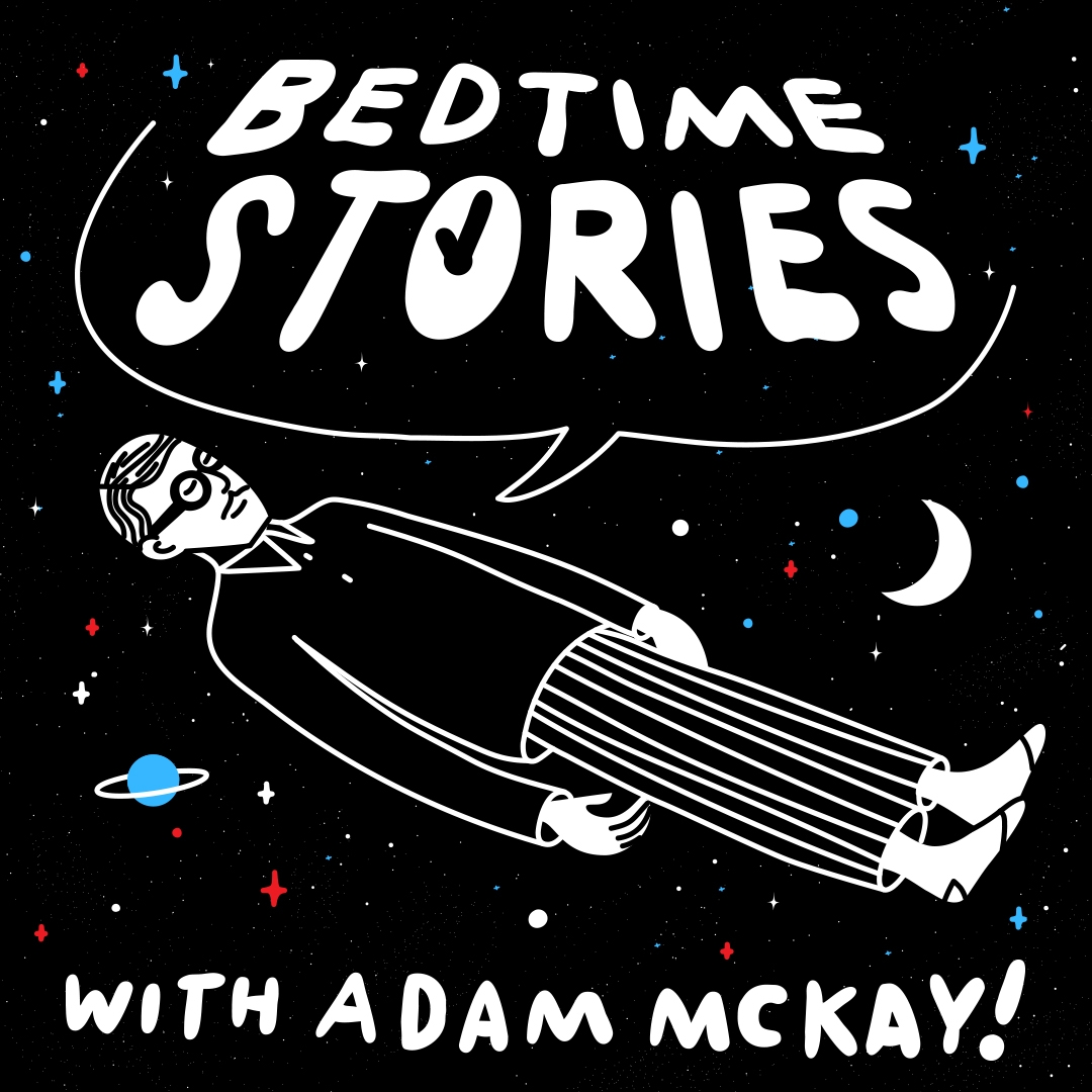 Bedtime Stories with Adam McKay