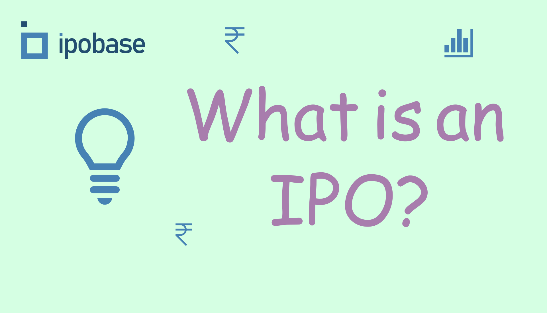What Is An Ipo The Basics You Need To Know What Is An Ipo The Basics You Need To Know