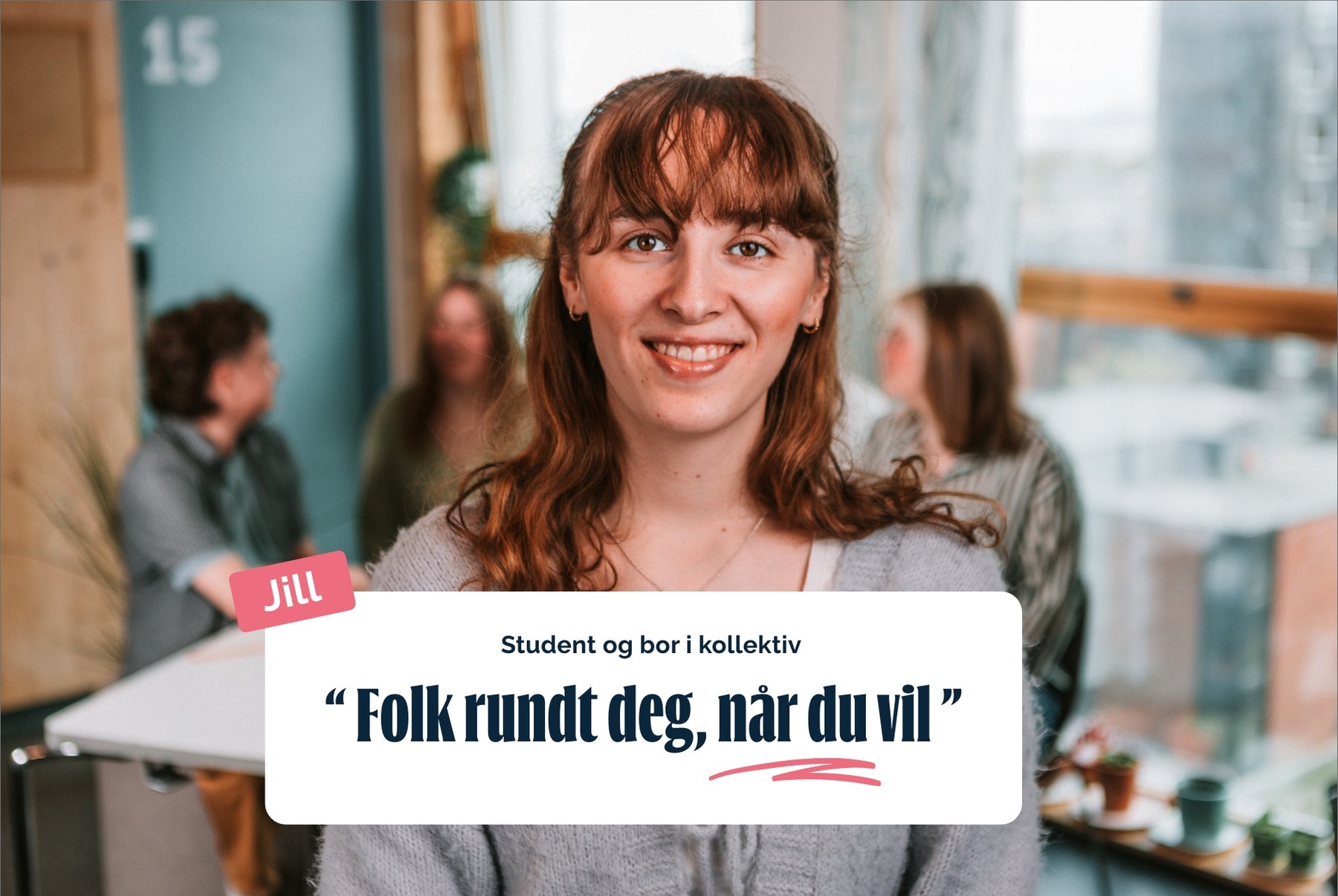 Bilde av student som bor i kollektiv og sier at man kan bestemme når man vil ha folk rundt seg