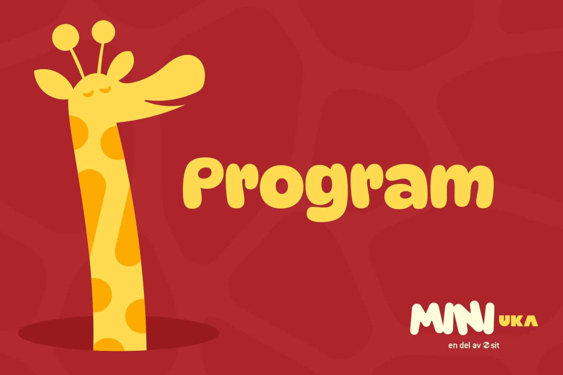 Illustrasjon av en gul sjiraff ved siden av teksten «Program» på rød bakgrunn, med MiniUKA-logo nederst.