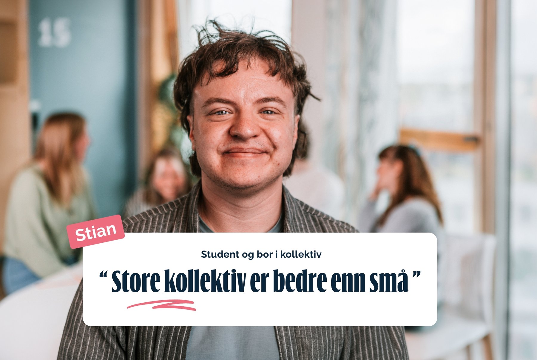Bilde av student som bor i kollektiv og uttaler seg om at store kollektiv er bedre enn små