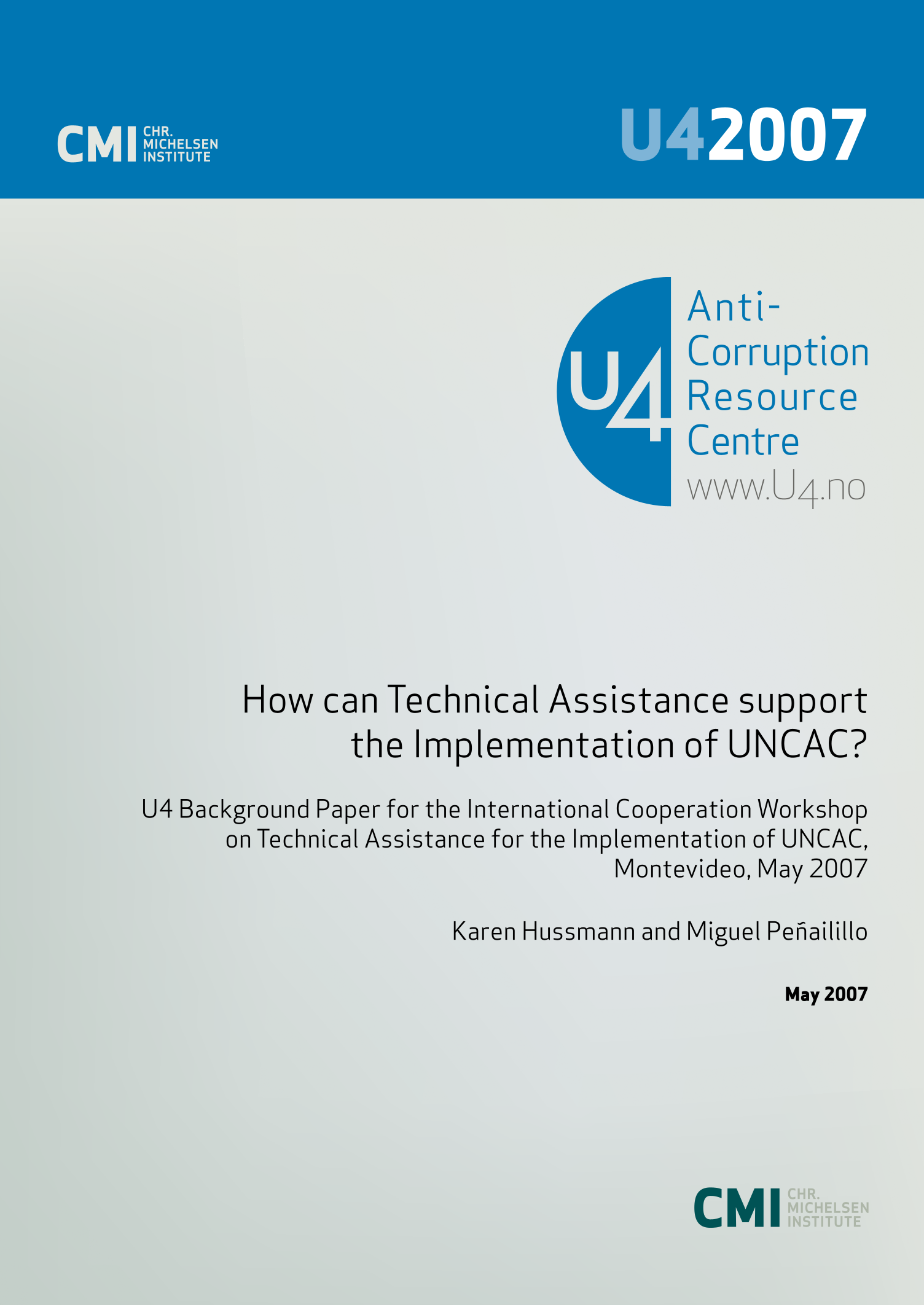 How can technical assistance support the implementation of UNCAC? U4 background paper for the international cooperation workshop on technical assistance for the implementation of UNCAC, Montevideo, May 2007