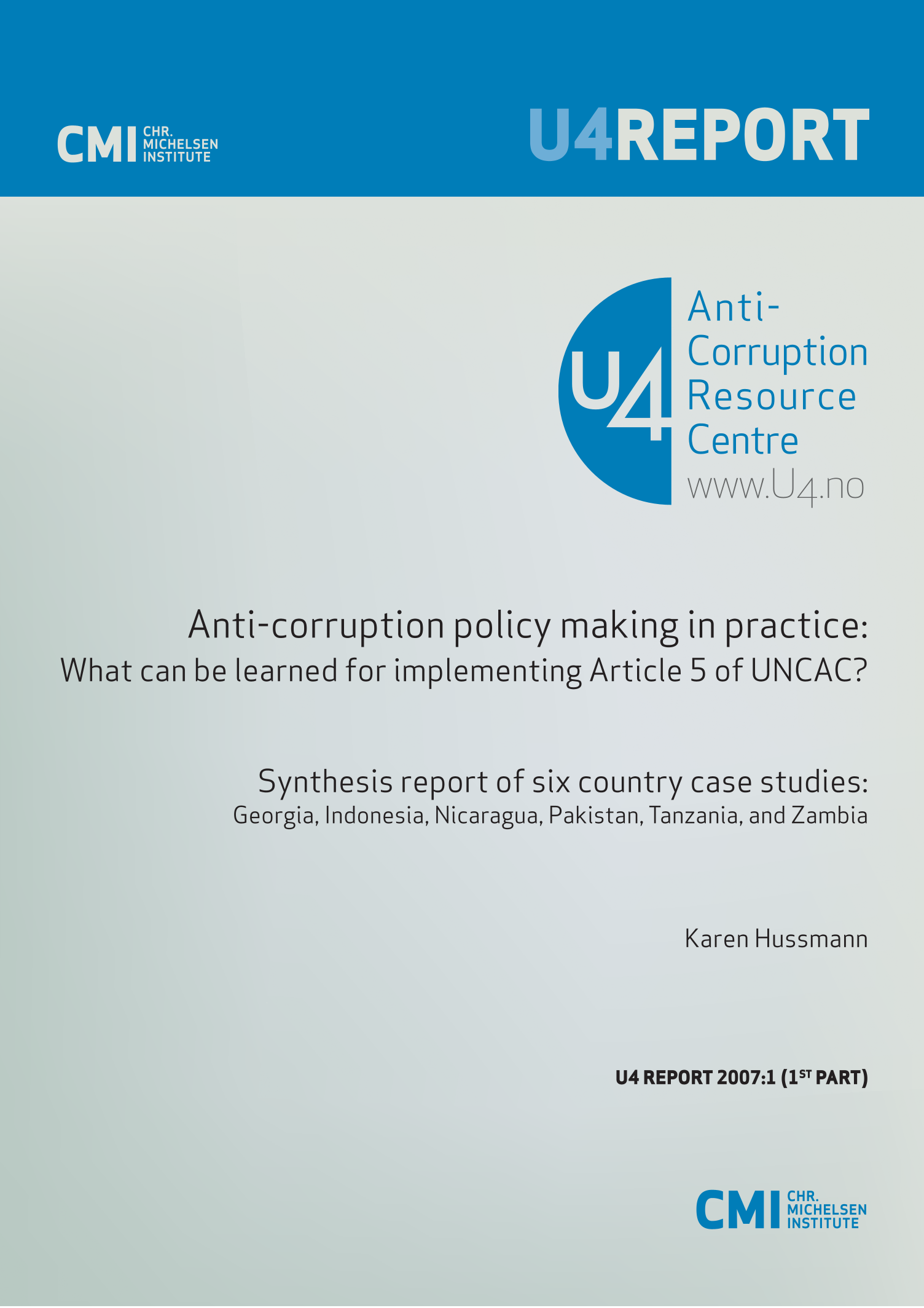 Anti-corruption policy making in practice: What can be learned for implementing Article 5 of UNCAC? Synthesis report of six country case studies: Georgia, Indonesia, Nicaragua, Pakistan, Tanzania, and Zambia