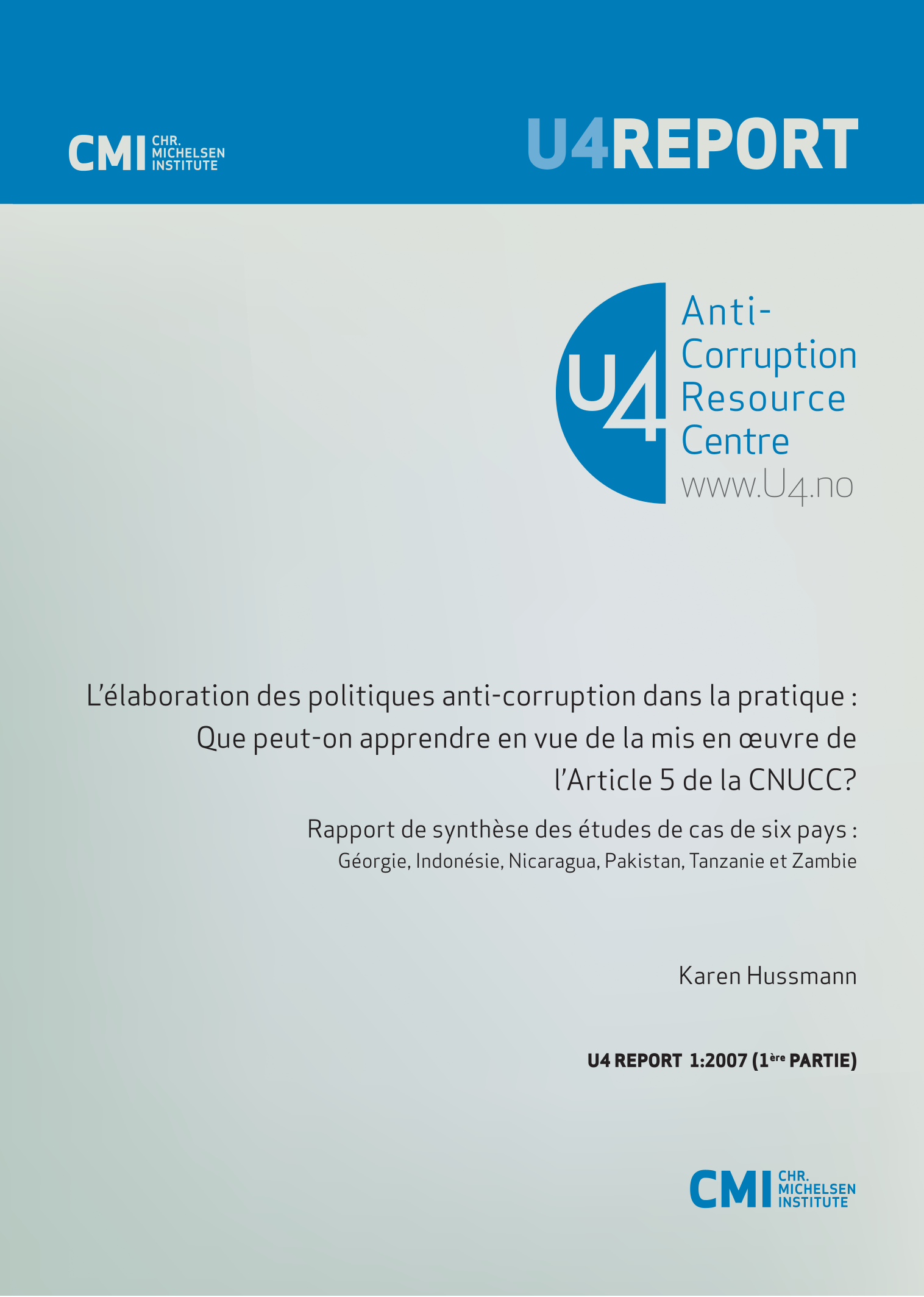 L'élaboration des politiques anti-corruption dans la pratique : Que peut-on apprendre en vue de la mis en oeuvre de l'Article 5 de la CNUCC? Rapport de synthèse des études de cas de six pays : Géorgie, Indonésie, Nicaragua, Pakistan, Tanzanie et...