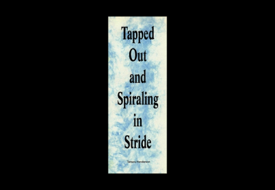 Tapped Out and Spiraling in Stride by Tamara Henderson