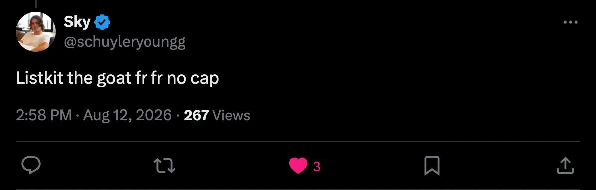 X screenshot from schuyleryoungg: Listkit the goat fr fr no cap