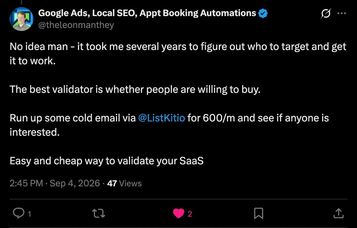 X screenshot from theleonmanthey: Run up some cold email via @ListKitio for 600/m and see if anyone is interested. Easy and