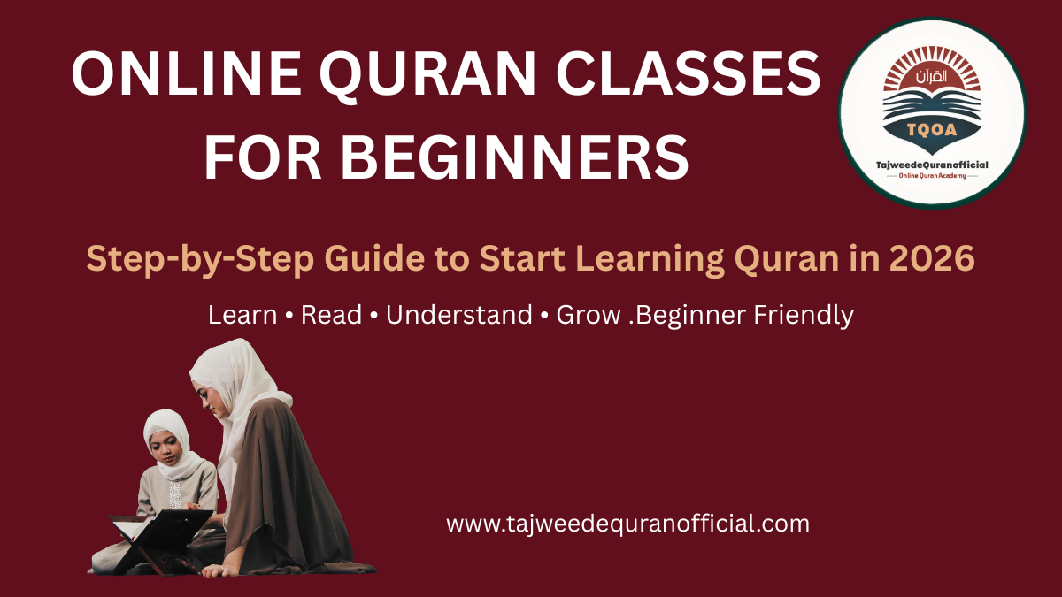Online Quran Classes for Beginners: Step-by-Step Guide to Start Learning Quran in 2026