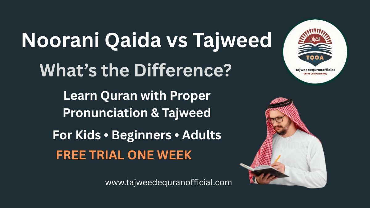 Noorani Qaida vs. Tajweed: What Should Adult Beginners Learn First?