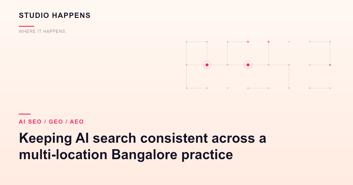 One doctor, three addresses: keeping AI search consistent across a multi-location Bangalore practice