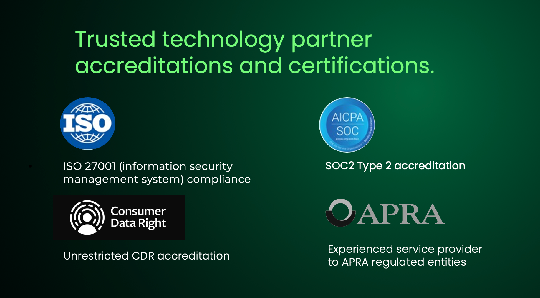 ISO, SOC2, CDR and APRA credentials