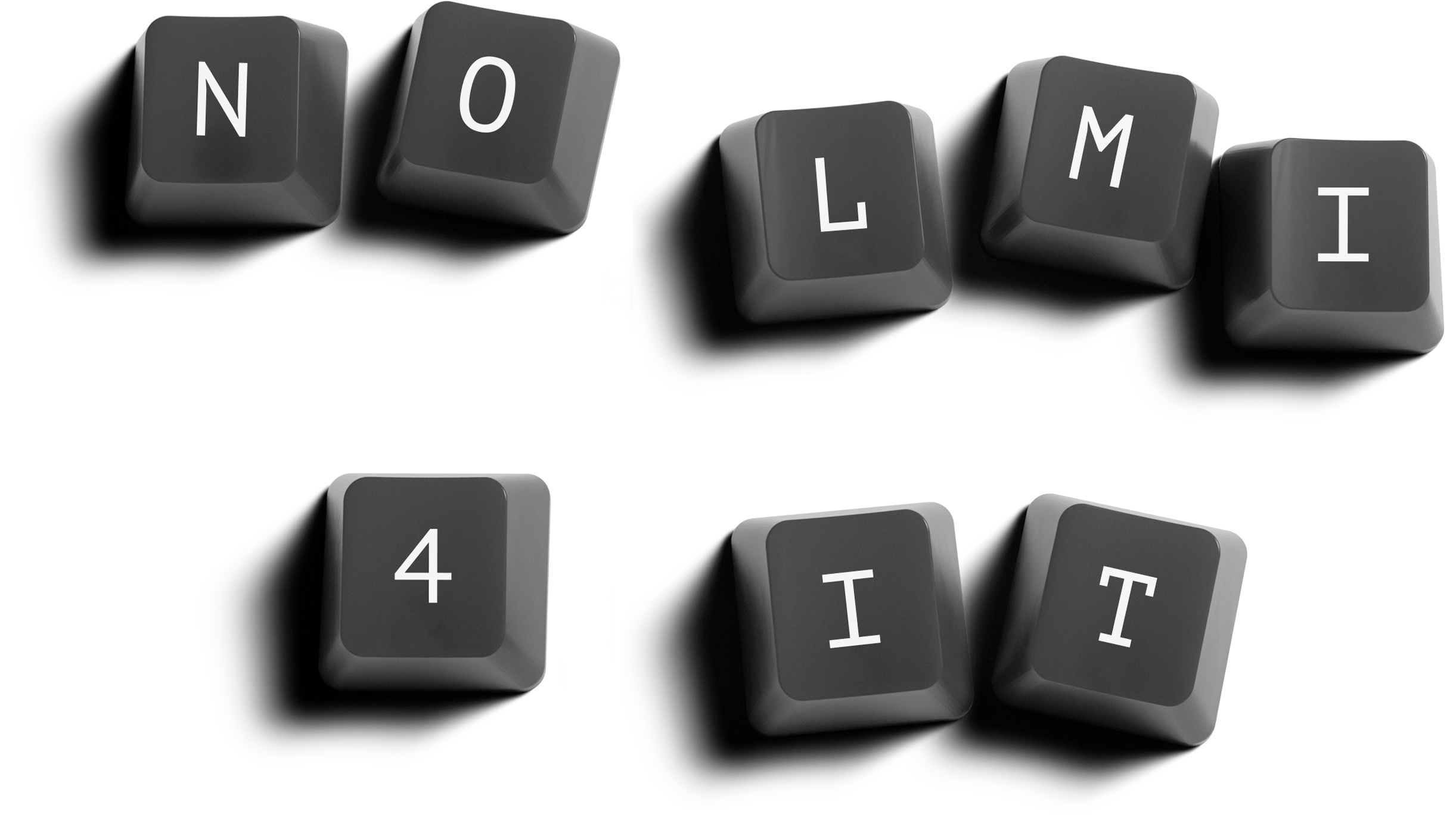 Computer keyboard keys spelling NO LMI 4 IT