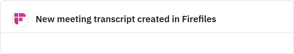 Relay.app screenshot of: New meeting transcript created in Firefiles