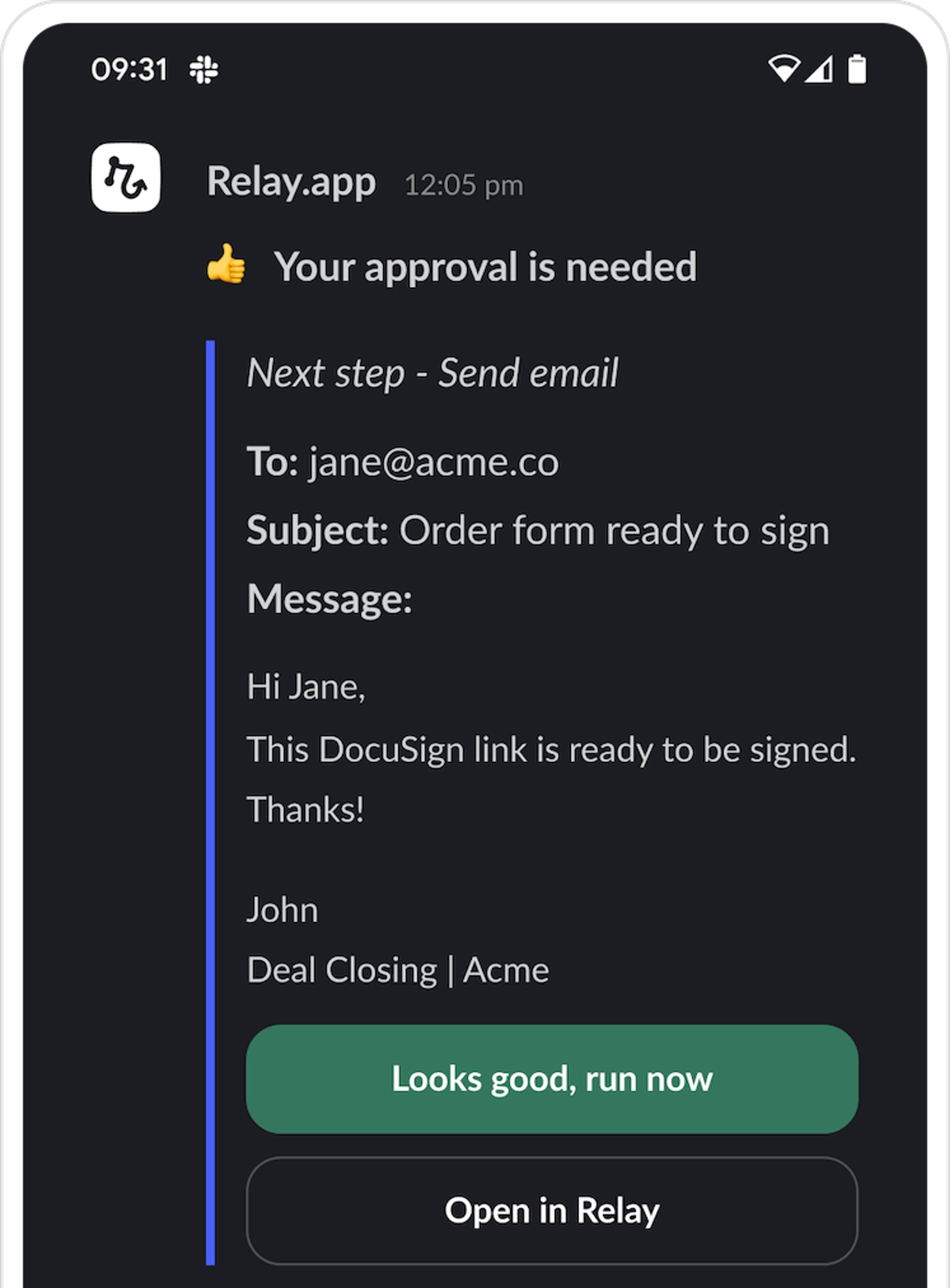 Human steps can be approved/acted on from interactive Slack notifications or emails