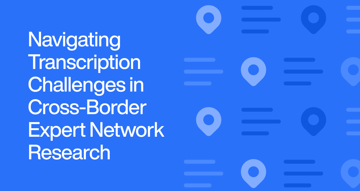 Unlocking Global Alpha: Navigating Transcription Challenges in Cross-Border Expert Network Research 