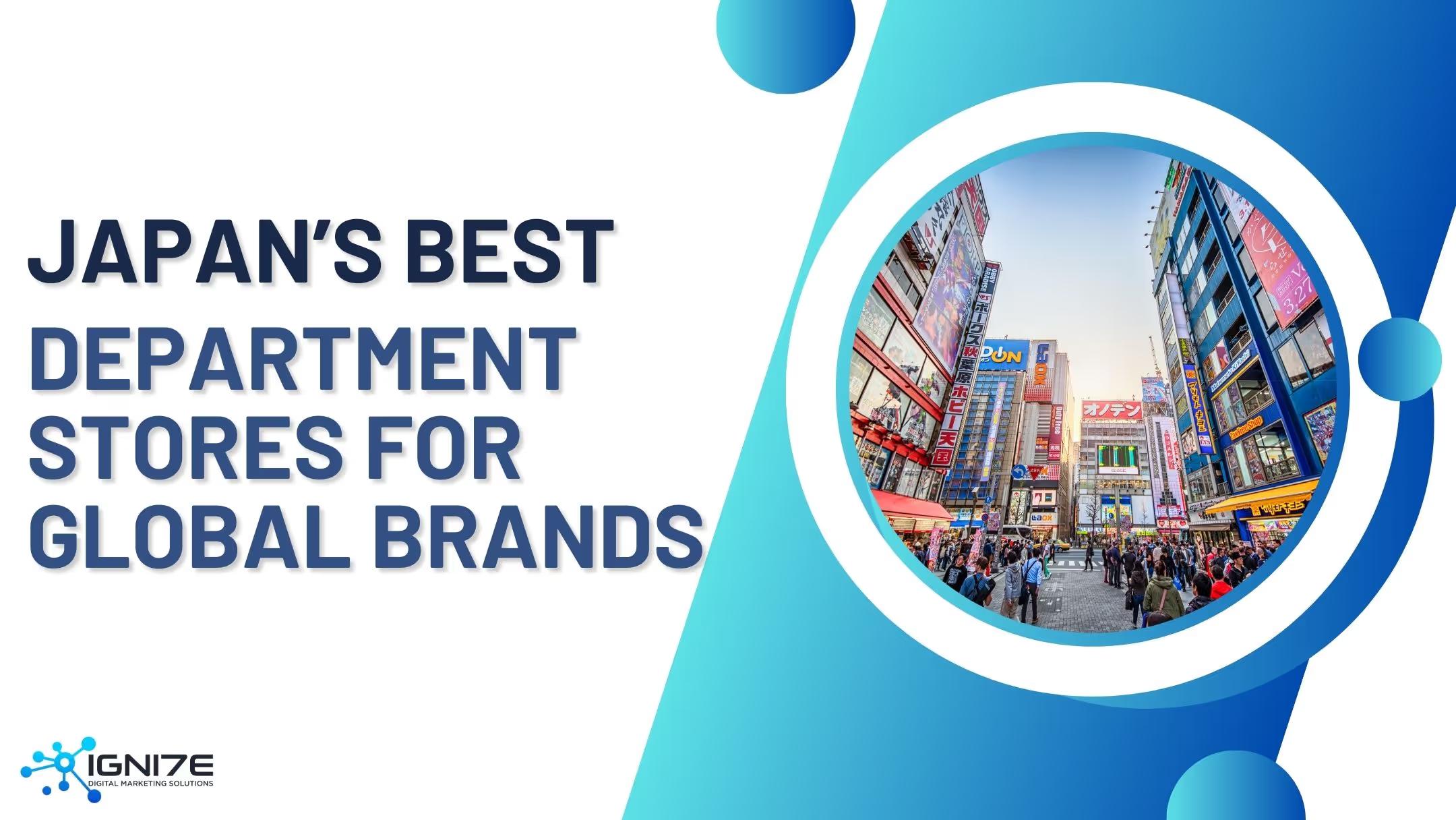 Top 10 Department Stores in Japan for Global Brands