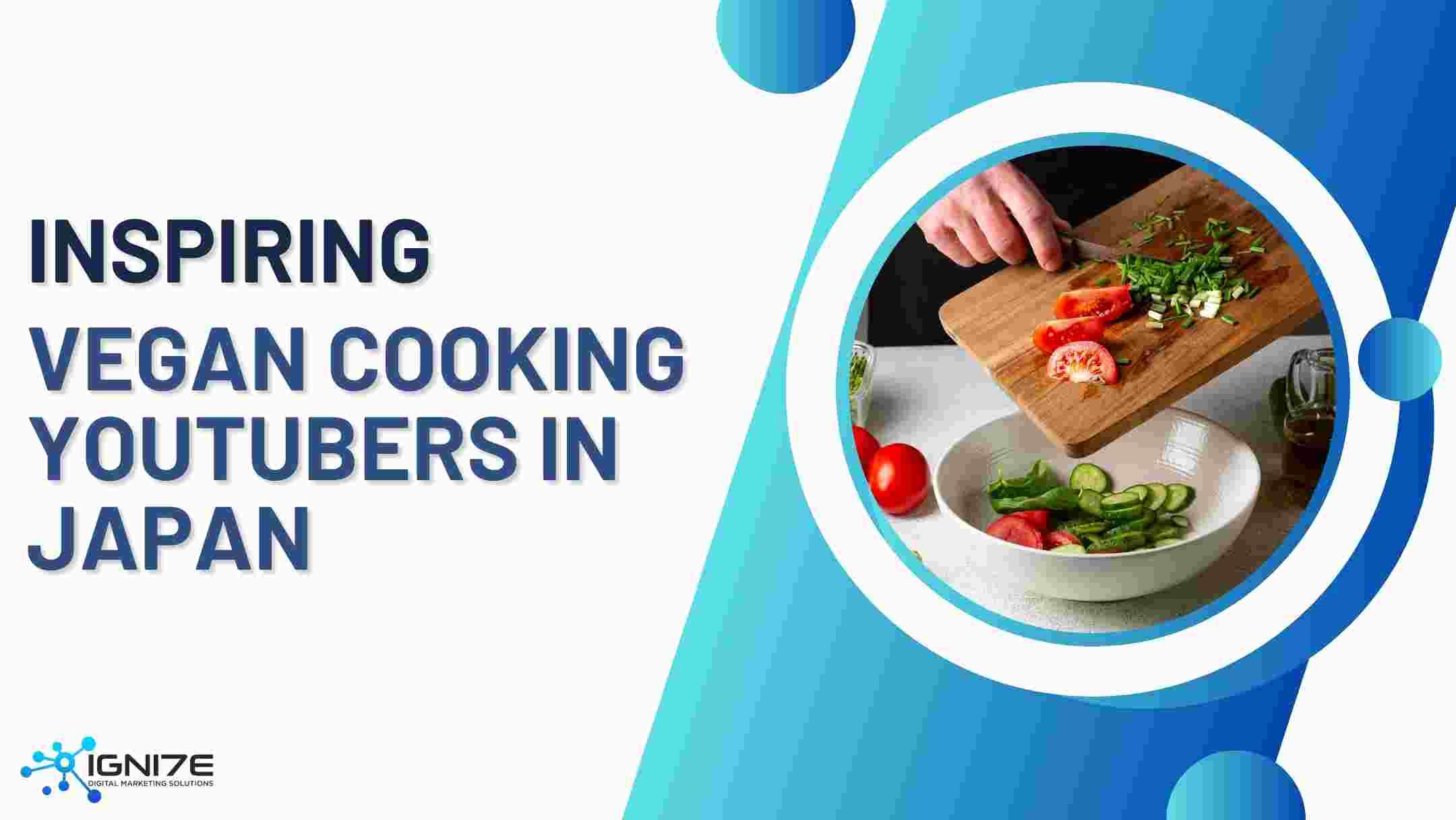 Top 7 Popular Vegan Cooking YouTubers in Japan