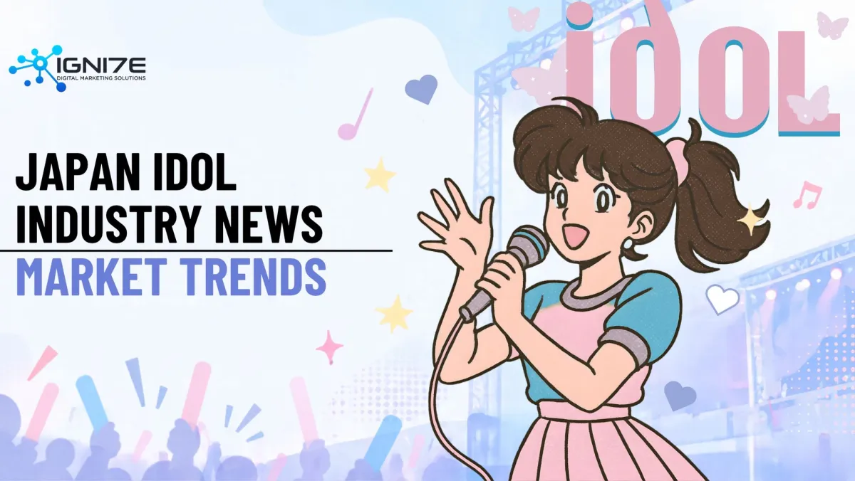 What Idol Industry News Tells Us About Market Trends in Japan: Opportunities for Foreign Companies Entering the Market