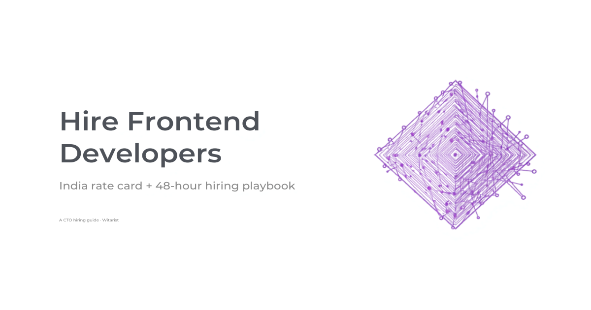 Hire frontend developers in India 2026 — Witarist rate card and 48-hour hiring playbook hero