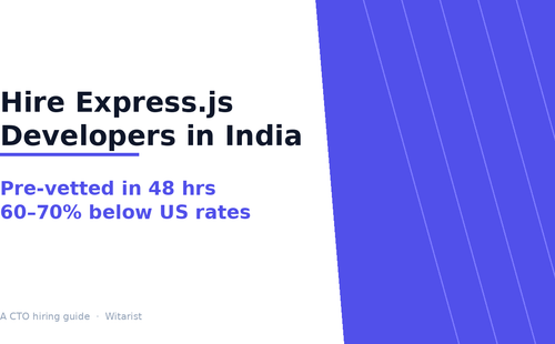 Hire Express.js Developers in India 2026 — Witarist CTO hiring guide hero image