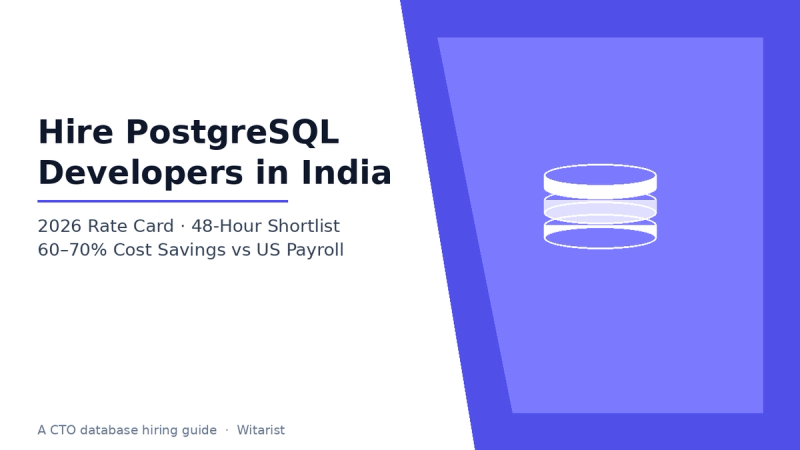 Hire PostgreSQL developers in India 2026 - Witarist rate card and CTO guide