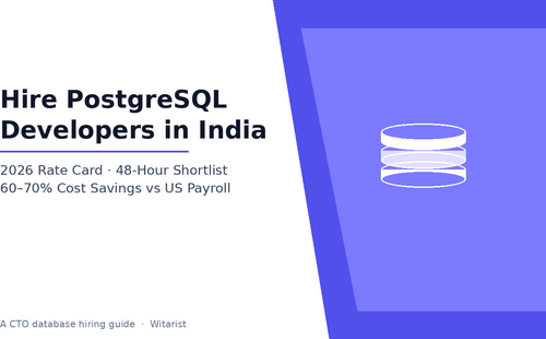 Hire PostgreSQL developers in India 2026 - Witarist rate card and CTO guide