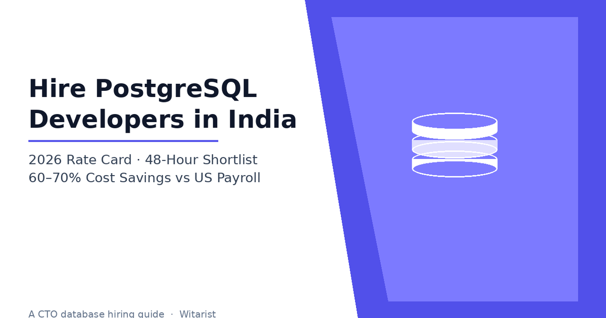 Hire PostgreSQL developers in India 2026 - Witarist rate card and CTO guide