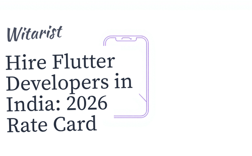Hire Flutter developers in India — 2026 CTO rate card by Witarist