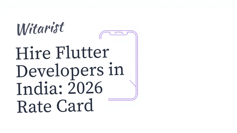 Hire Flutter developers in India — 2026 CTO rate card by Witarist