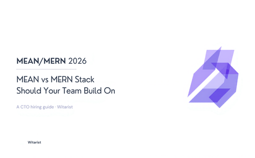 MEAN vs MERN Stack 2026 comparison — Witarist CTO hiring guide