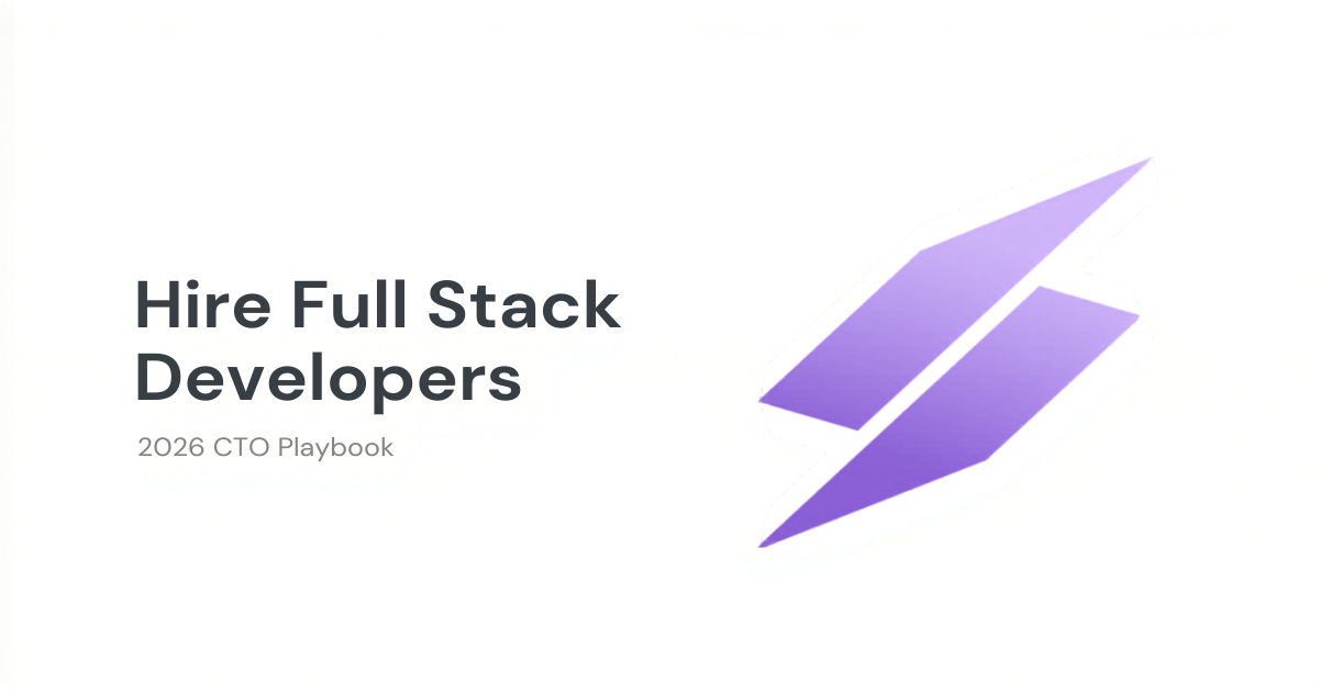 Hire Full-Stack Developers in 2026 — CTO Playbook by Witarist