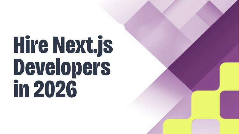 Hire Next.js developers in 2026 — CTO playbook by Witarist staff augmentation