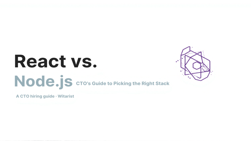 React vs Node.js 2026 comparison — Witarist CTO hiring guide hero thumbnail