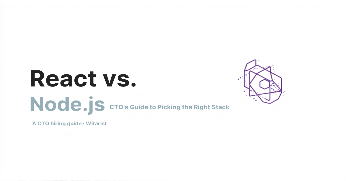 React vs Node.js 2026 comparison — Witarist CTO hiring guide hero thumbnail