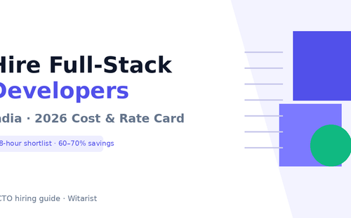 Hire full-stack developers in India 2026 rate card and CTO hiring guide — Witarist