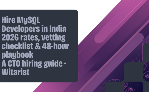 Hire MySQL developers in India 2026 - Witarist rate card and CTO hiring guide