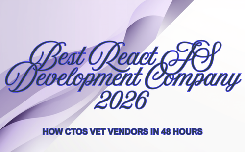 Best React JS Development Company 2026 — How CTOs vet vendors in 48 hours, by Witarist