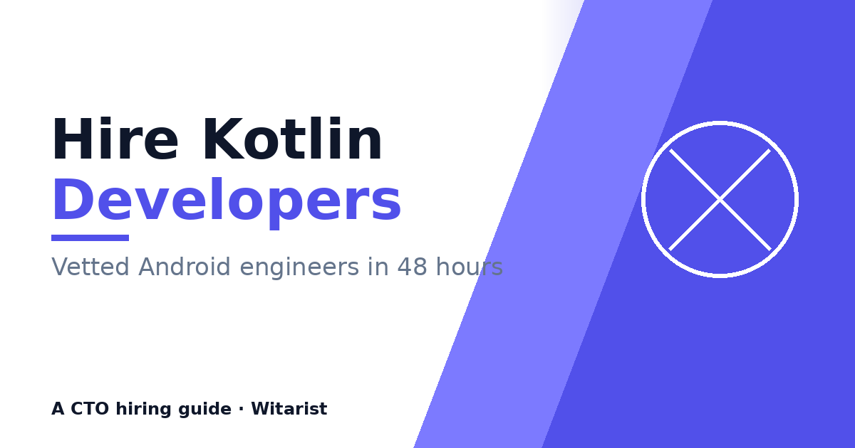 Hire Kotlin developers in India 2026 rate card and CTO hiring guide — Witarist