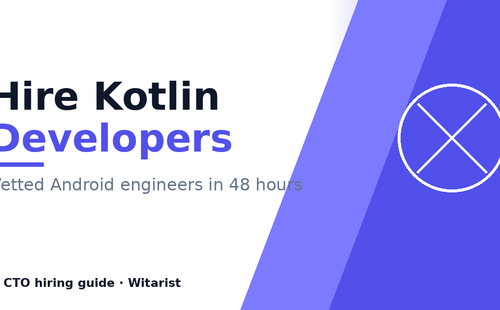 Hire Kotlin developers in India 2026 rate card and CTO hiring guide — Witarist