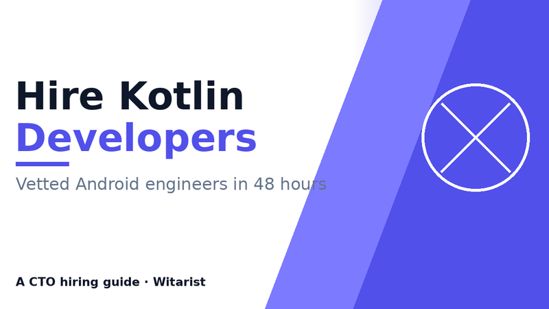 Hire Kotlin developers in India 2026 rate card and CTO hiring guide — Witarist