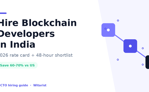 Hire Blockchain Developers in India 2026 — Witarist CTO cost and skills guide